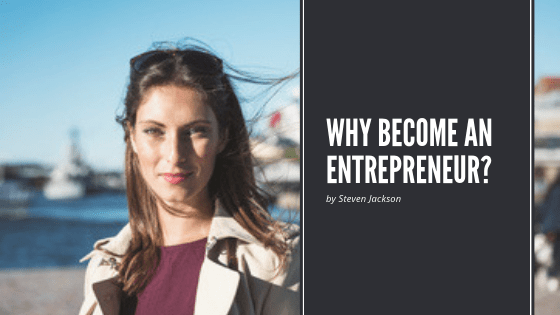 Why become an entrepreneur