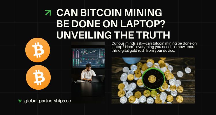 Can Bitcoin Mining Be Done on Laptop